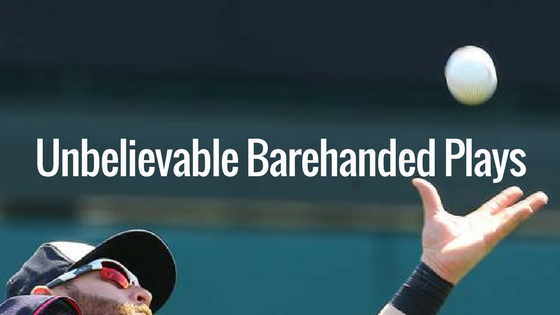 Unbelievable Barehanded Plays.png